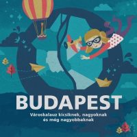   Budapest - Városkalauz kicsiknek, nagyoknak és még nagyobbaknak