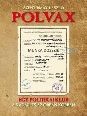 POLVAX - Egy politikai klub a Kádár- és az Orbán-korszakban