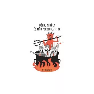 Béla, Mihály és más pokolfajzatok