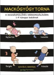   Mackógyógytorna a mozgásfejlődés harmonizálásásra - 1-9 hónapos babáknak