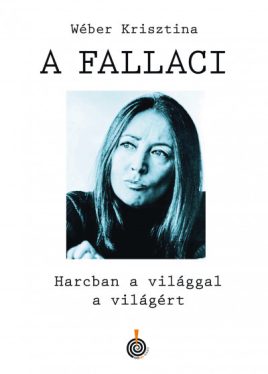 A Fallaci - Harcban a világgal a világért