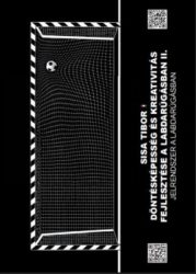   Döntésképesség és kreativitás fejlesztése a labdarúgásban II. - Jelrendszer a labdarúgásban