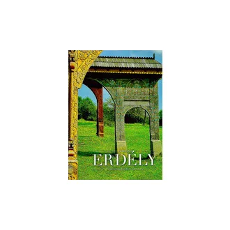 Erdély - Tündérország képekben régen és ma