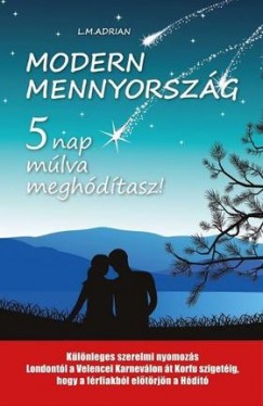 Modern Mennyország - 5 nap múlva meghódítasz!
