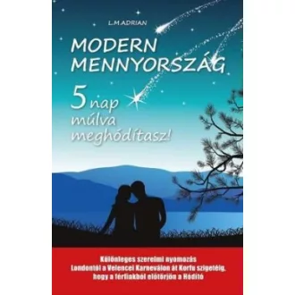 Modern Mennyország - 5 nap múlva meghódítasz!