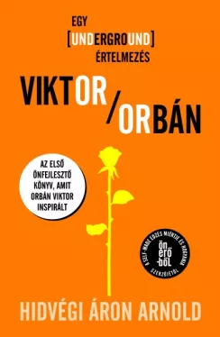 Viktor Orbán - Egy underground értelmezés