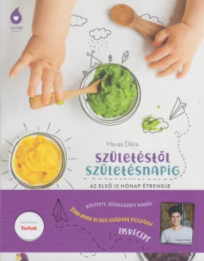 Születéstől születésnapig - Az első 12 hónap étrendje