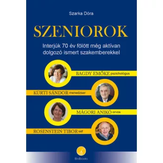   Szeniorok - Interjúk 70 év fölött még aktívan dolgozó ismert szakemberekkel