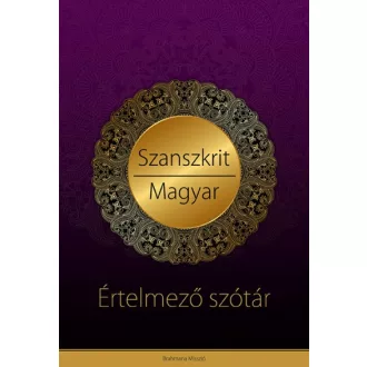 Szanszkrit - magyar értelmező szótár