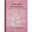 Allergiás betegségek megelőzése és szelíd gyógymódjai