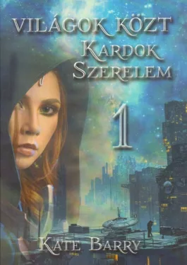 Világok közt 1. - Kardok, Szerelem