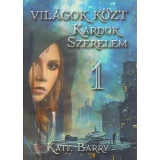 Világok közt 1. - Kardok, Szerelem