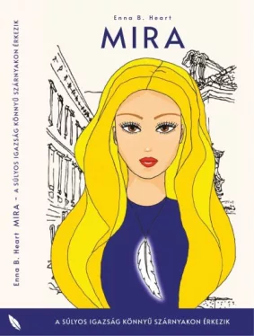 Mira - A súlyos igazság könnyű szárnyakon érkezik