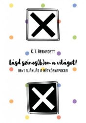 Lásd színes(b)en a világot!