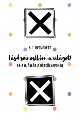 Lásd színes(b)en a világot!