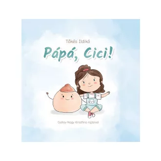 Pápá, Cici!