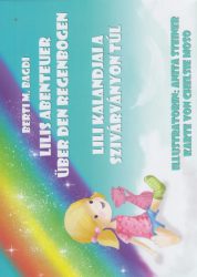   Lilis Abenteuer über den Regenbogen - Lili kalandjai a Szivárványon túl