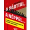 A párttal, a néppel...