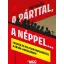 A párttal, a néppel...