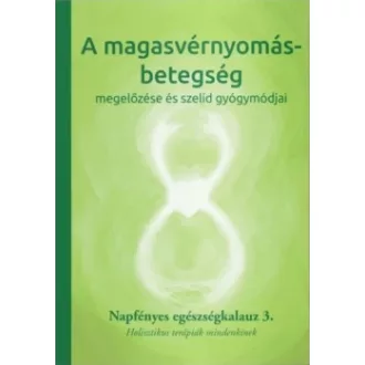   A magasvérnyomás-betegség megelőzése és szelíd gyógymódjai