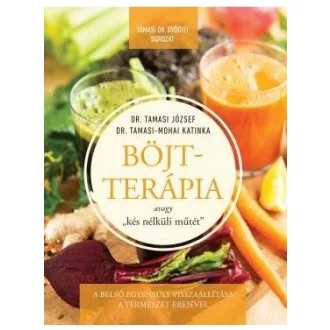 Böjtterápia avagy "kés nélküli műtét"