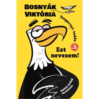 Ezt nevezem! - Tengernyi tudás