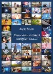 Elmondani a világot, amelyben élek...