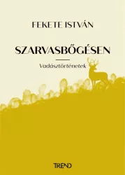 Szarvasbőgésen - Vadásztörténetek