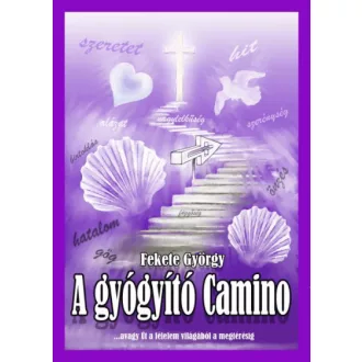  A gyógyító Camino - avagy Út a félelem világából a megtérésig