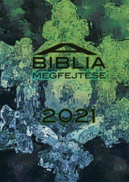 A Biblia megfejtése - 2021