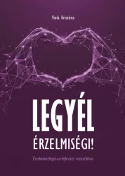   Legyél érzelmiségi! - Érzelmiintelligencia-fejlesztés mesterfokon