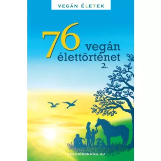 76 Vegán élettörténet 2. - Vegán Életek