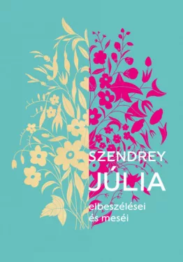 Szendrey Júlia elbeszélései és meséi