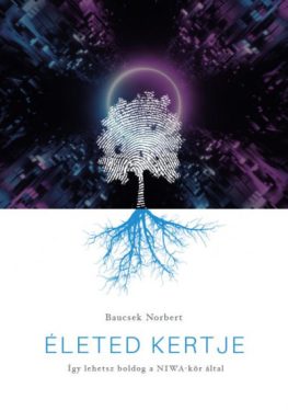 Életed kertje - Hogyan lehetsz boldog a NIWA-kör által