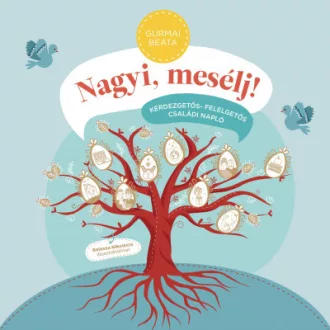 Nagyi, mesélj! - Kérdezgetős-felelgetős családi napló
