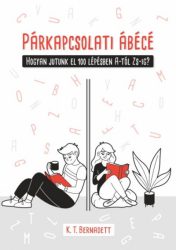   Párkapcsolati ábécé - Hogyan jutunk el 100 lépésben A-tól Zs-ig?