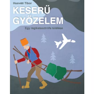 Keserű győzelem - Egy légikatasztrófa túlélése