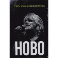 HOBO - Térdig a szarban, fülig a szeretetben