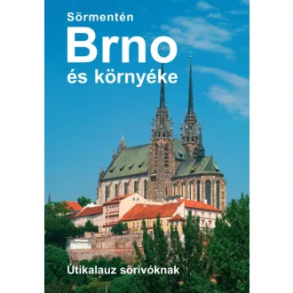 Sörmentén Brno és környéke - útikalauz sörivóknak