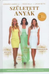 Született anyák - 3 anya története