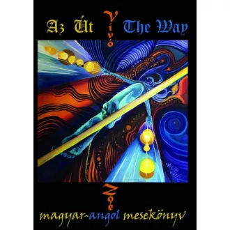 Az Út - The Way - magyar - angol mesekönyv