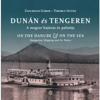 Dunán és tengeren - A magyar hajózás és palotája