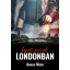 Lopott percek Londonban