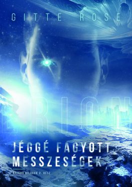 Jéggé fagyott messzeségek - Áttűnő világok 2.rész