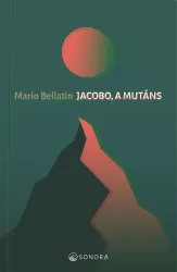 Mario Bellatin - Jacobo, a mutáns