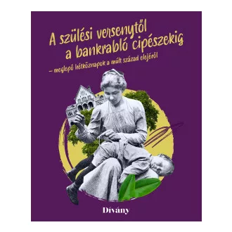 A szülési versenytől a bankrabló cipészekig