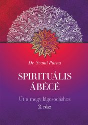 Spirituális ÁBÉCÉ - 2. rész - Út a megvilágosodáshoz