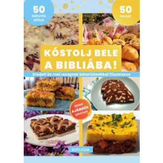 Kuti Lívia - Kóstolj bele a Bibliába!