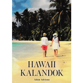 Ádám Adrienn - Hawaii kalandok