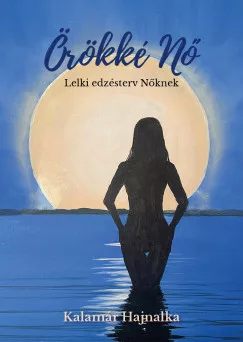 Örökké Nő - Lelki edzésterv nőknek